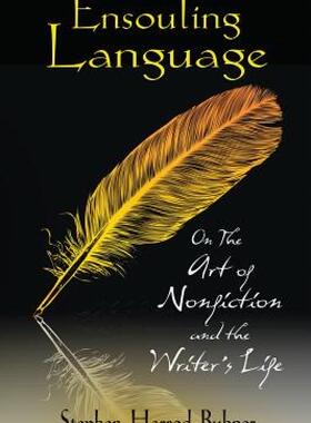 【预售】Ensouling Language: On the Art of Nonfiction and the