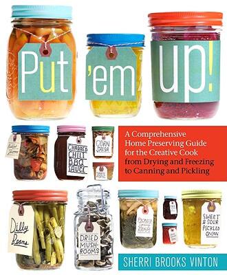 【预售】Put 'em Up!: A Comprehensive Home Preserving Guide