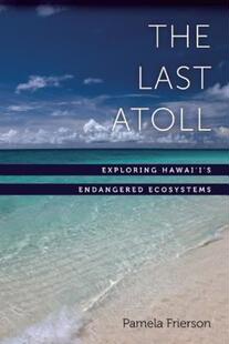 【预售】The Last Atoll: Exploring Hawai'i's Endangered