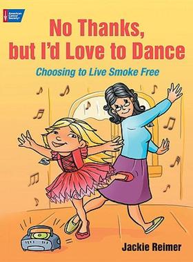 【预售】No Thanks, But I'd Love to Dance: Choosing to Live