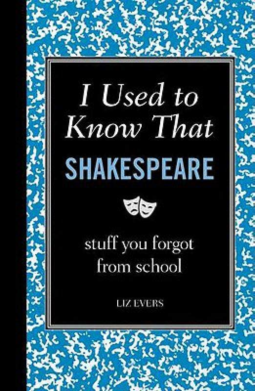【预售】I Used to Know That: Shakespeare: Stuff You Forgot