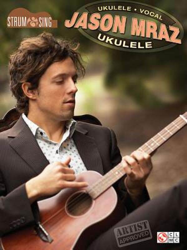 【预售】Jason Mraz - Strum & Sing Ukulele