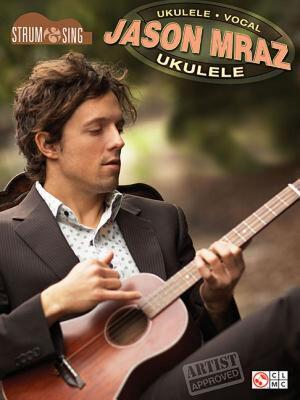 【预售】Jason Mraz - Strum & Sing Ukulele
