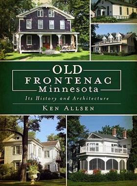 【预售】Old Frontenac, Minnesota: Its History and