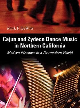 【预售】Cajun and Zydeco Dance Music in Northern California: