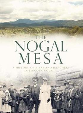 【预售】The Nogal Mesa: A History of Kivas and Ranchers in