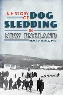 【预售】A History of Dog Sledding in New England