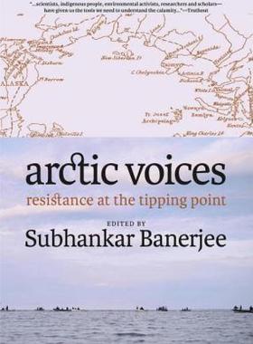 【预售】Arctic Voices: Resistance at the Tipping Point