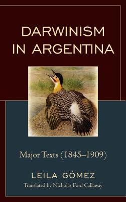 【预售】Darwinism in Argentina: Major Texts, 1845-1909