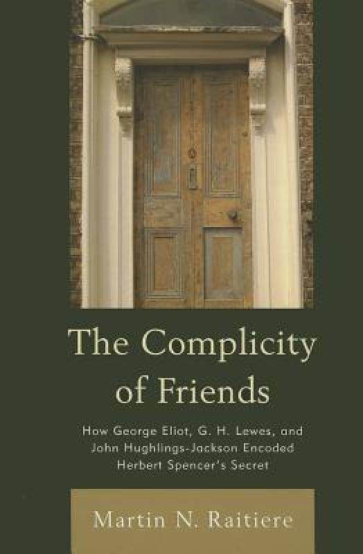 【预售】the complicity of friends: how george eliot, g. h.