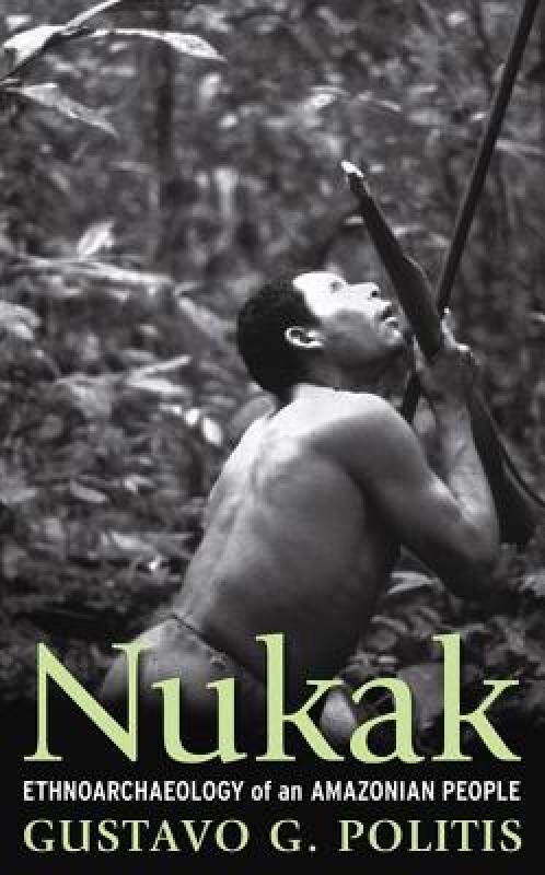 【预售】Nukak: Ethnoarchaeology of an Amazonian People