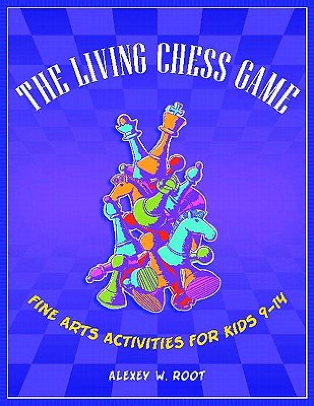 【预售】The Living Chess Game: Fine Arts Activities for Kids