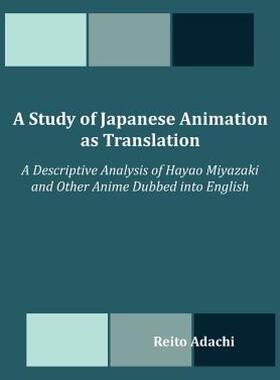 【预售】A Study of Japanese Animation as Translation: A