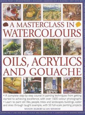 【预售】A   Masterclass in Watercolours, Oils, Acrylics and