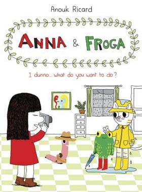 【预售】Anna and Froga: I Dunno, What Do You Want to Do?