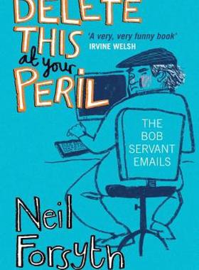【预售】Delete This at Your Peril: The Bob Servant Emails