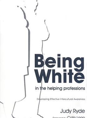 【预售】Being White in the Helping Professions: Developing