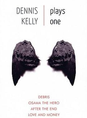 【预售】Dennis Kelly: Plays One: Debris/Osama the Hero/After