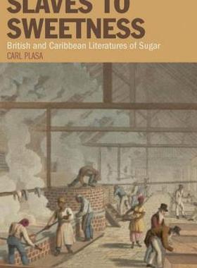 【预售】Slaves to Sweetness: British and Caribbean