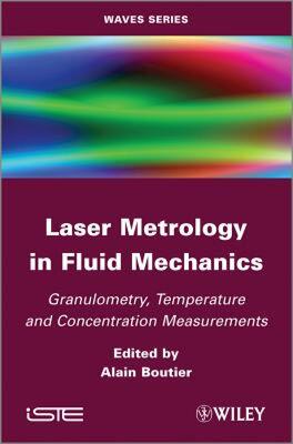 【预售】Laser Metrology in Fluid Mechanics: Granulometry