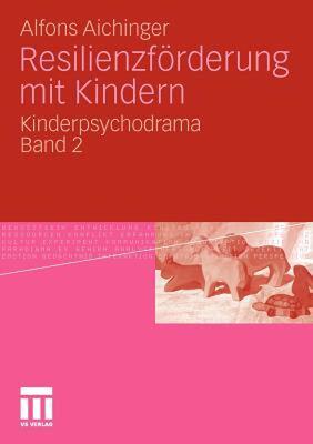 【预售】Resilienzforderung Mit Kindern: Kinderpsychodrama