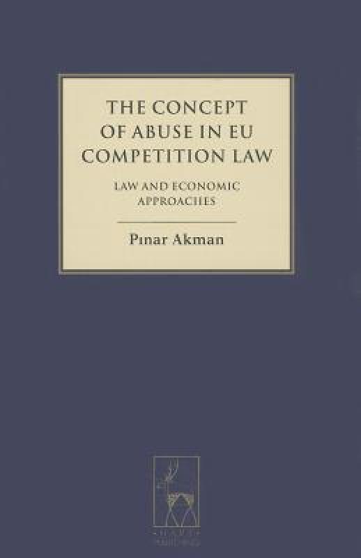 【预售】The Concept of Abuse in Eu Competition Law: Law and