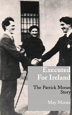 【预售】Executed for Ireland: The Patrick Moran Story