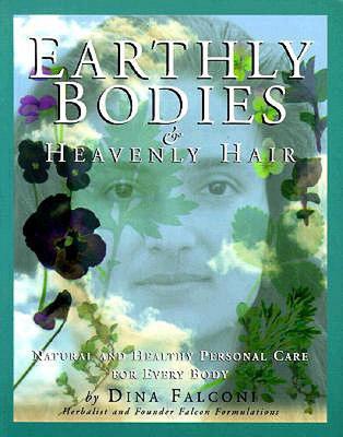 【预售】Earthly Bodies & Heavenly Hair: Natural and Healthy