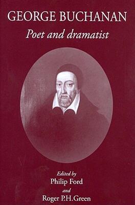 【预售】George Buchanan: Poet and Dramatist
