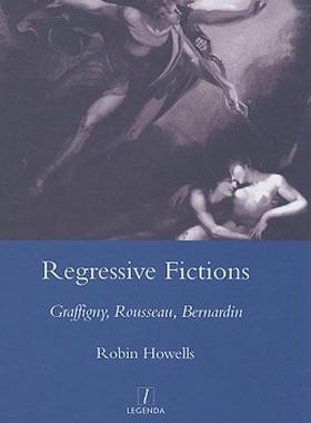 【预售】Regressive Fictions: Graffigny, Rousseau, Bernardin