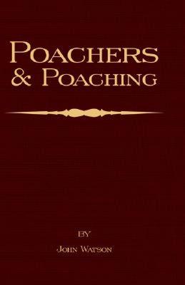 【预售】Poachers and Poaching - Knowledge Never Learned in
