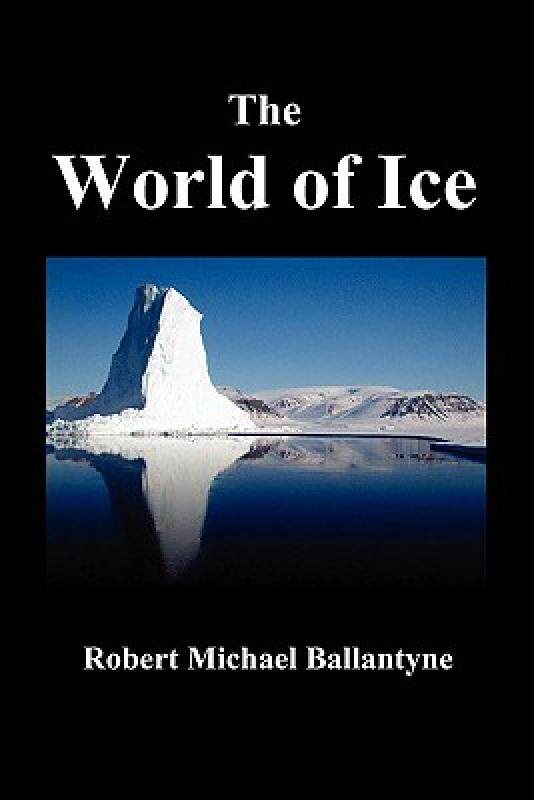 【预售】The World of Ice: Or the Whaling Cruise of 