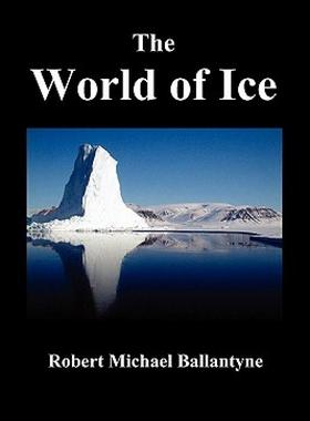 【预售】The World of Ice: Or the Whaling Cruise of 