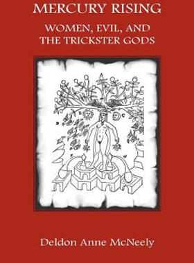 【预售】Mercury Rising: Women, Evil and the Trickster Gods