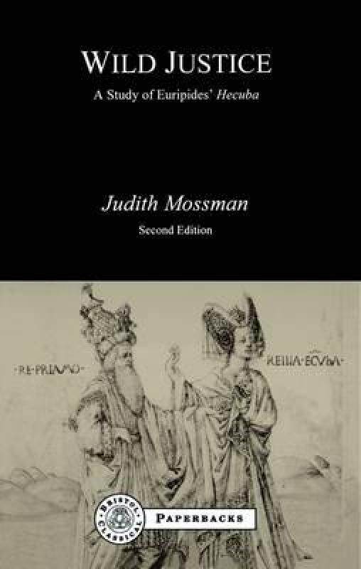 【预售】Wild Justice: A Study of Euripides' Hecuba