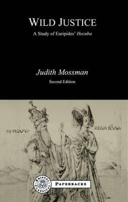 【预售】Wild Justice: A Study of Euripides' Hecuba