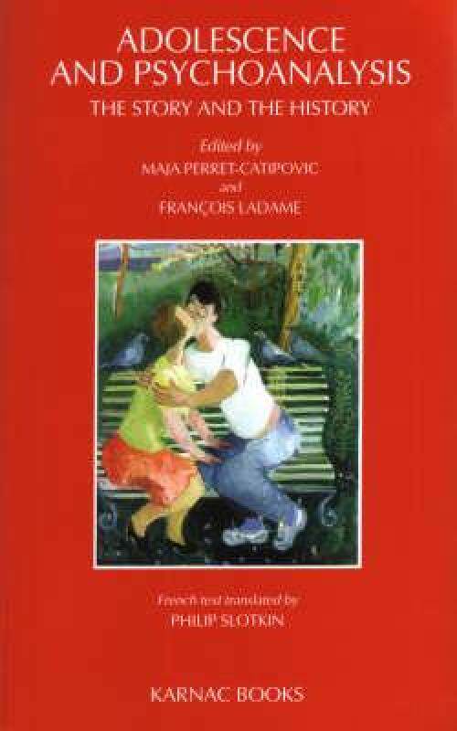 【预售】Adolescence & Psychoanalysis: The Story and the