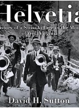 【预售】Helvetia: The History of a Swiss Village in the