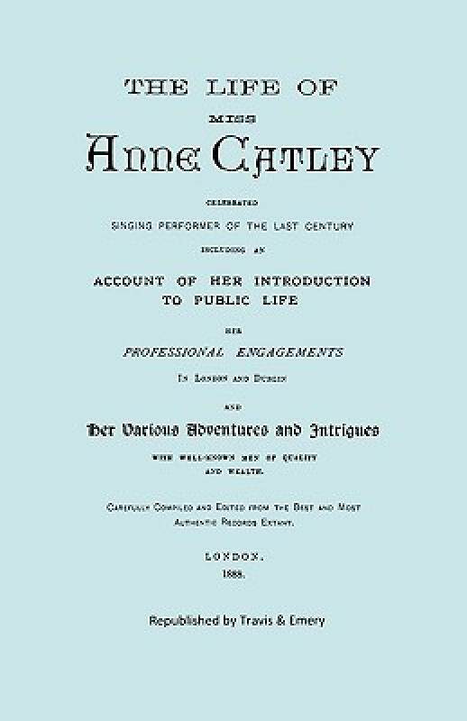 【预售】The Life of Miss Anne Catley, Celebrated Singing