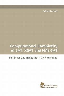 【预售】Computational Complexity of SAT, Xsat and Nae-SAT