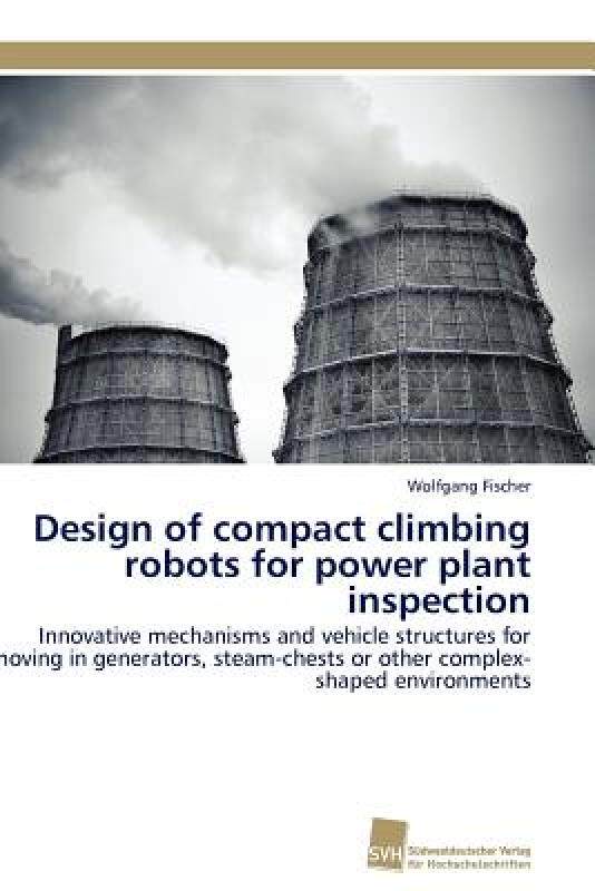 【预售】Design of Compact Climbing Robots for Power Plant