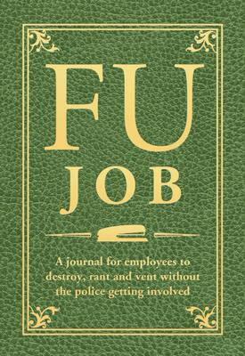 【预售】Fu Job: The Journal for Employees to Destroy, Rant
