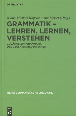 【预售】Grammatik: Lehren, Lernen, Verstehen: Zugange Zur