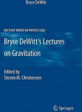 【预售】Bryce DeWitt's Lectures on Gravitation: Edited by