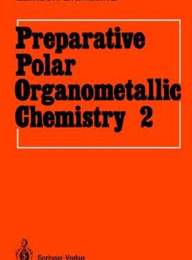 【预售】Preparative Polar Organometallic Chemistry: Volume