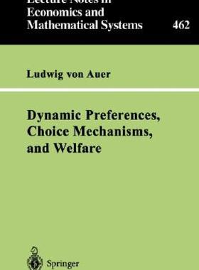 【预售】Dynamic Preferences, Choice Mechanisms, and Welfare