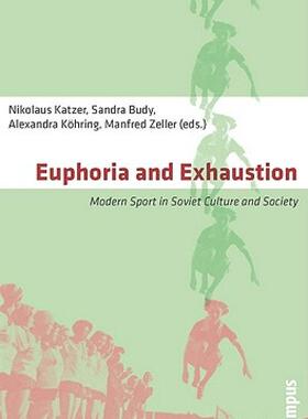 【预售】Euphoria and Exhaustion: Modern Sport in Soviet