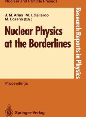 【预售】Nuclear Physics at the Borderlines: Proceedings of