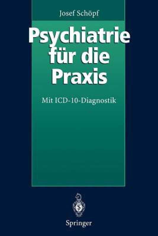 【预售】Psychiatrie F R Die Praxis: Mit ICD-10-Diagnostik