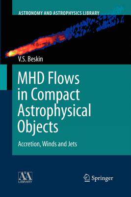 【预售】Mhd Flows in Compact Astrophysical Objects: